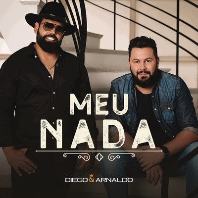 シングル/Meu Nada (Ao Vivo)/Diego & Arnaldo