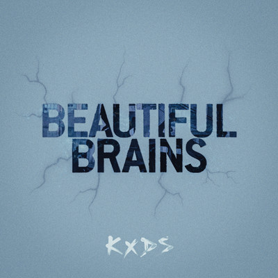 シングル/BEAUTIFUL BRAINS/KXDS