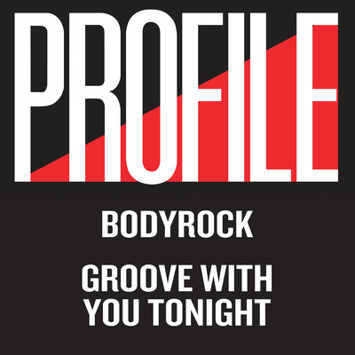 Groove With You Tonight/Bodyrock