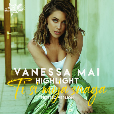 シングル/Highlight (Ti si moja snaga - FreeESC Version)/Vanessa Mai