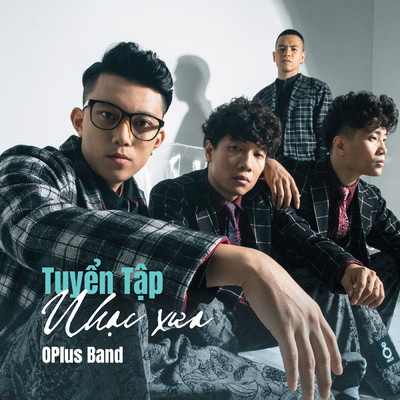 アルバム/Tuyen Tap Cac Ca Khuc Nhac Xua Cua OPlus Band/OPlus Band