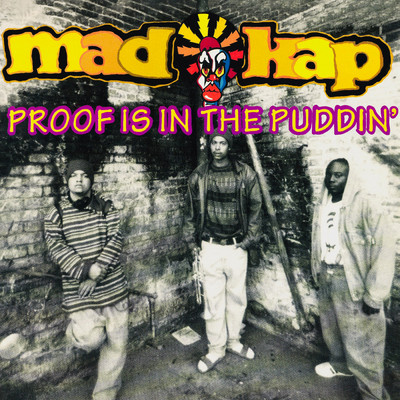 Proof Is In the Puddin' (Explicit)/Mad Kap