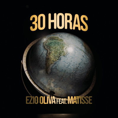 シングル/30 Horas (El Viaje de Matisse) feat.Matisse/Ezio Oliva