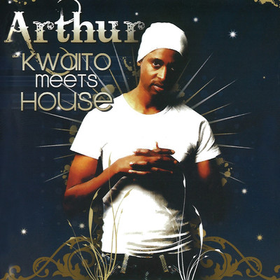 アルバム/Kwaito Meets House/Arthur