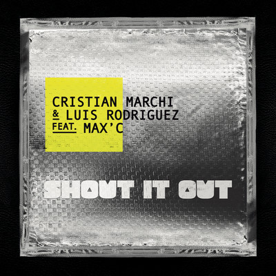 アルバム/Shout It Out feat.Max'C/Cristian Marchi／Luis Rodriguez