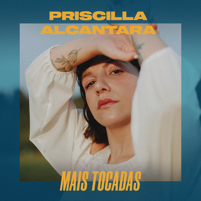 Priscilla Alcantara Mais Tocadas/Priscilla Alcantara