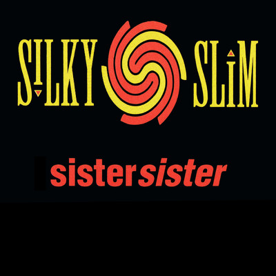 Sister Sister (Explicit)/Silky Slim