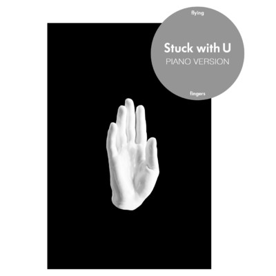 シングル/Stuck with U (Piano Version)/Flying Fingers