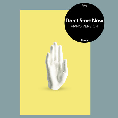 シングル/Don't Start Now (Piano Version)/Flying Fingers