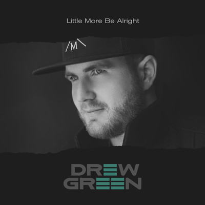 シングル/Little More Be Alright/Drew Green