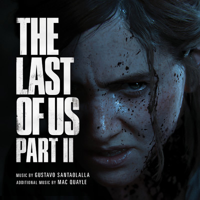 The Last of Us Part II (Original Soundtrack)/Gustavo Santaolalla／Mac Quayle