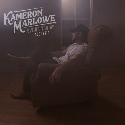 Giving You Up (Acoustic)/Kameron Marlowe