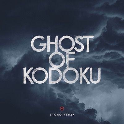 シングル/Ghost of Kodoku (Tycho Remix)/Tycho