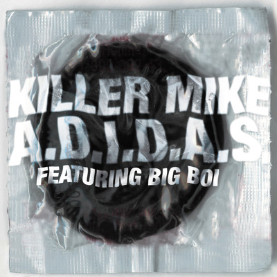 A.D.I.D.A.S. (Radio Edit) (Clean) feat.Big Boi/Killer Mike