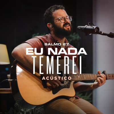 シングル/Eu Nada Temerei (Salmo 27) (Acustico)/Nova Igreja Music