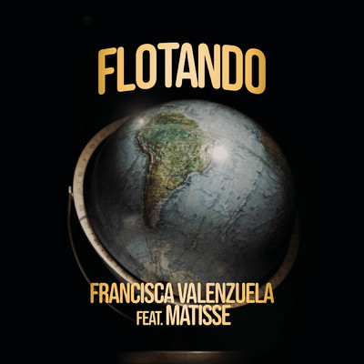 シングル/Flotando (El Viaje de Matisse) feat.Matisse/Francisca Valenzuela