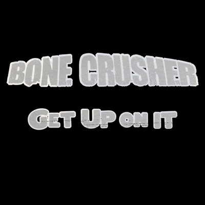 Get Up On It (Clean) feat.Chamillionaire/Bone Crusher