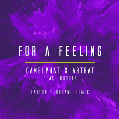 シングル/For a Feeling (Layton Giordani Remix) feat.RHODES/CamelPhat／ARTBAT