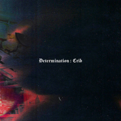 アルバム/Determination : Crib (Explicit)/Ourealgoat