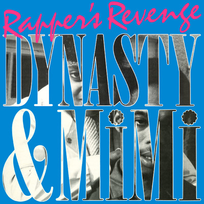 Rapper's Revenge (12” Single Version)/Dynasty & Mimi