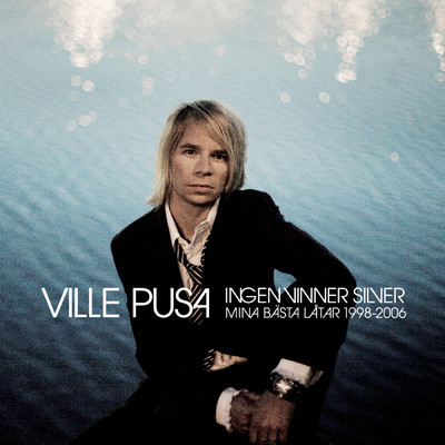 Ingen vinner silver (Mina basta latar 1998-2006)/Ville Pusa