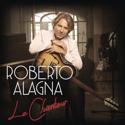 アルバム/Le Chanteur/Roberto Alagna