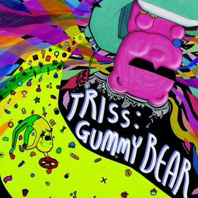GUMMY BEAR feat.FA TAL DOPECHILD/TRISS