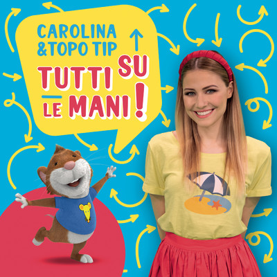 アルバム/Carolina e Topo Tip: tutti su le mani！/Carolina Benvenga