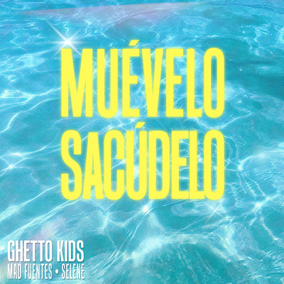 シングル/Muevelo, Sacudelo/Ghetto Kids