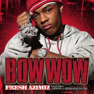 Fresh Azimiz (Radio Edit) feat.J-Kwon,Jermaine Dupri/Bow Wow