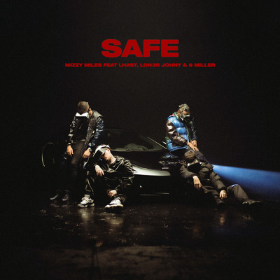 SAFE (Explicit) feat.Lhast,LON3R JOHNY,9 Miller/Mizzy Miles