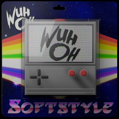 Softstyle/Wuh Oh