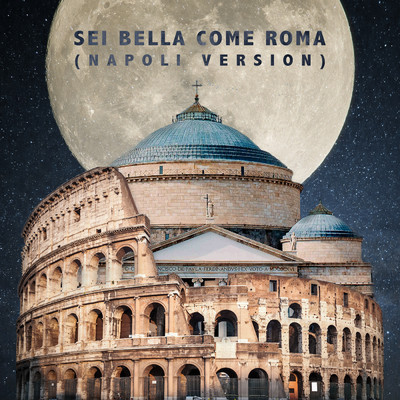Sei bella come Roma (Napoli Vrs.) (Explicit)/DANDY TURNER／Jeyel／sedd