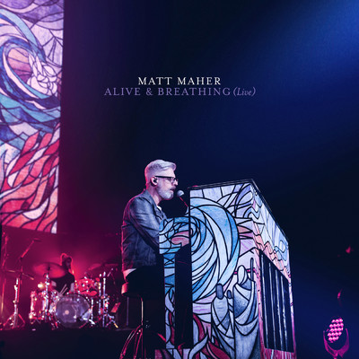 シングル/Alive & Breathing (Live)/Matt Maher