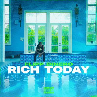 Rich Today (Explicit)/Flipp Dinero