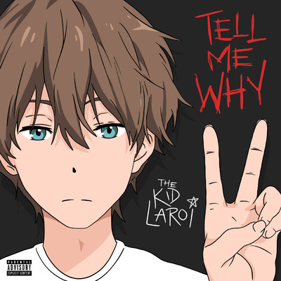 TELL ME WHY (Explicit)/The Kid LAROI