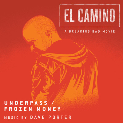 Underpass ／ Frozen Money (from ”El Camino: A Breaking Bad Movie”)/Dave Porter