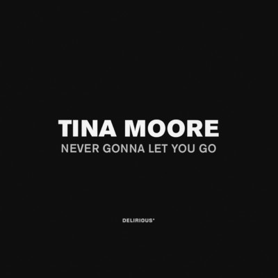 Never Gonna Let You Go (Kelly G. Bump-N-Go Vocal Mix)/Tina Moore