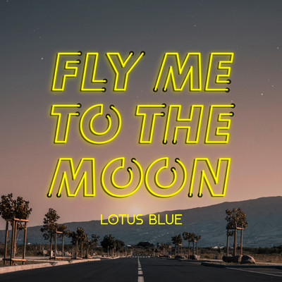 シングル/Fly Me To The Moon/Lotus Blue