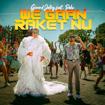 We Gaan Raket Nu (feat. Poke)/Gerard Joling／Poke