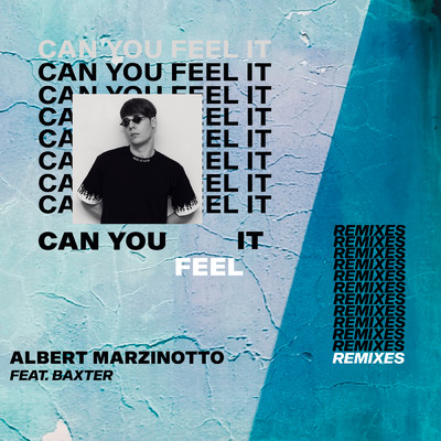 Can You Feel It (The Remixes) feat.Baxter/Albert Marzinotto