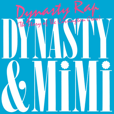 Dynasty Rap (12” Single Version)/Dynasty & Mimi