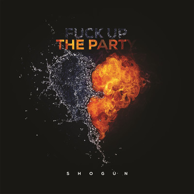 シングル/Fuck Up The Party (Explicit)/Shogun