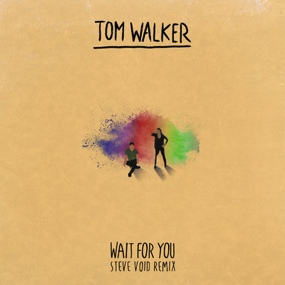 シングル/Wait for You (Steve Void Remix)/Tom Walker