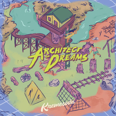 Architect of Dreams/Kremesoda