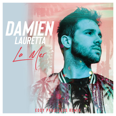 La mer (Eddy Pradelles Remix)/Damien Lauretta
