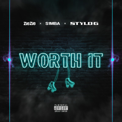 Worth It (Explicit) feat.S1mba,Stylo G/ZieZie