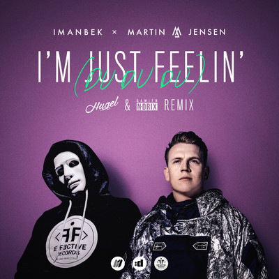 I'm Just Feelin' (Du Du Du) (HUGEL & Damien N-Drix Remix) (Explicit)/Imanbek／Martin Jensen