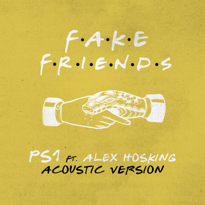 シングル/Fake Friends (Acoustic) feat.Alex Hosking/PS1