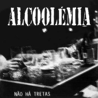 アルバム/Nao Ha Tretas/Alcoolemia